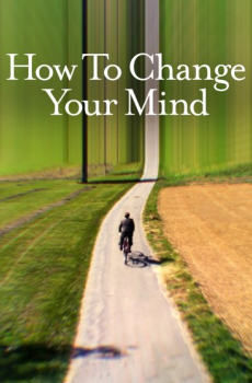 How to Change Your Mind