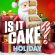 Is It Cake? Holiday