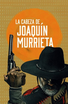 La Cabeza de Joaquín Murrieta