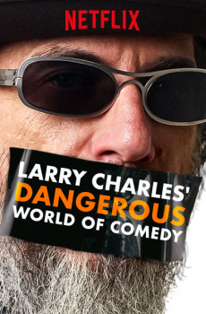 Larry Charles' Dangerous World of Comedy