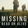 Missing: Dead or Alive?