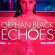 Orphan Black: Echoes