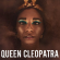 Queen Cleopatra