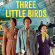 Three Little Birds